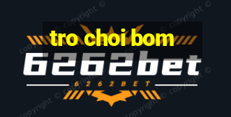 tro choi bom