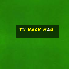 tải hack não