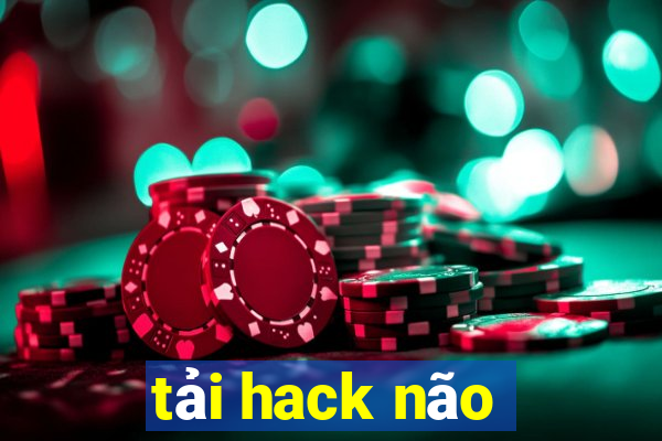 tải hack não