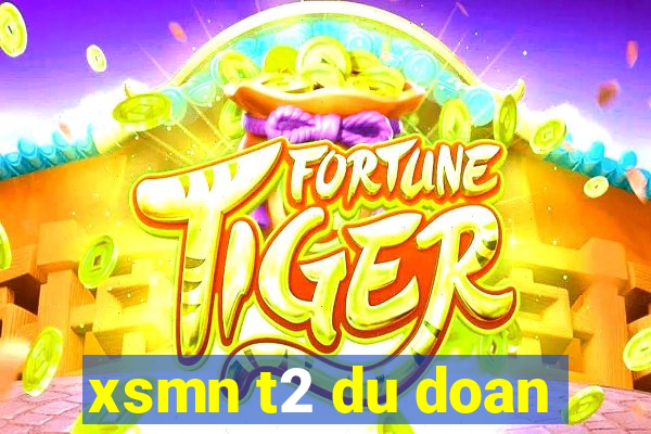 xsmn t2 du doan