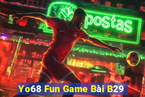 Yo68 Fun Game Bài B29