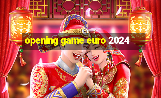 opening game euro 2024