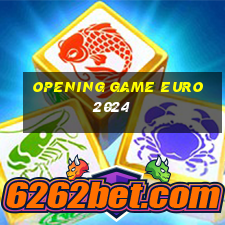 opening game euro 2024