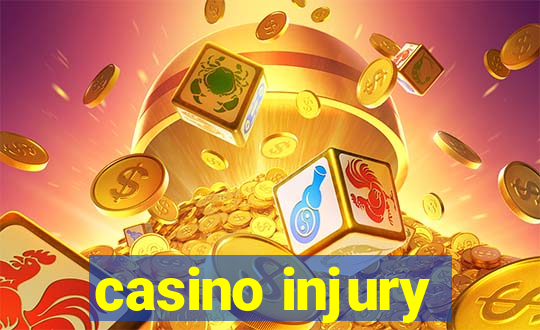 casino injury