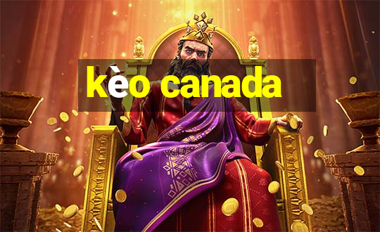 kèo canada