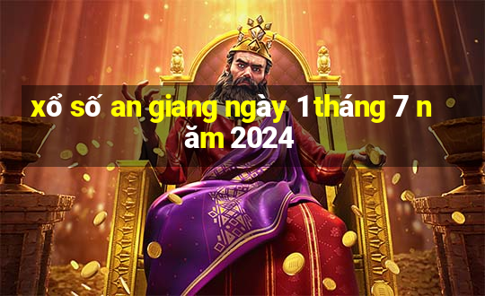 xổ số an giang ngày 1 tháng 7 năm 2024