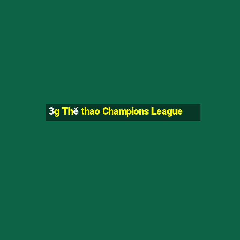 3g Thể thao Champions League