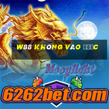 w88 không vào được