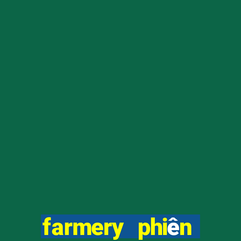 farmery phiên bản cũ