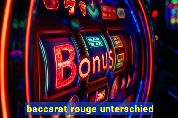 baccarat rouge unterschied