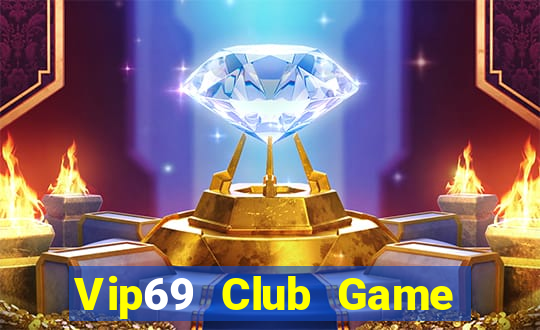 Vip69 Club Game Bài Vàng