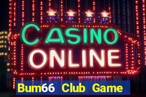 Bum66 Club Game Bài Offline Cho Pc