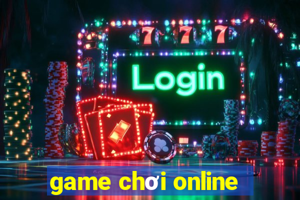 game chơi online