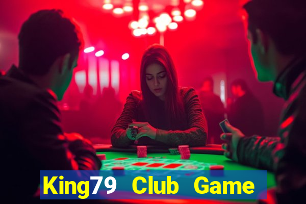 King79 Club Game Bài Quay Hũ