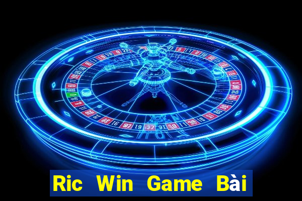 Ric Win Game Bài 52Fun Đổi Thưởng