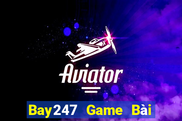 Bay247 Game Bài Online Đổi Thưởng