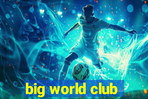 big world club