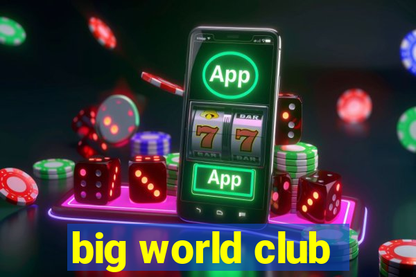 big world club