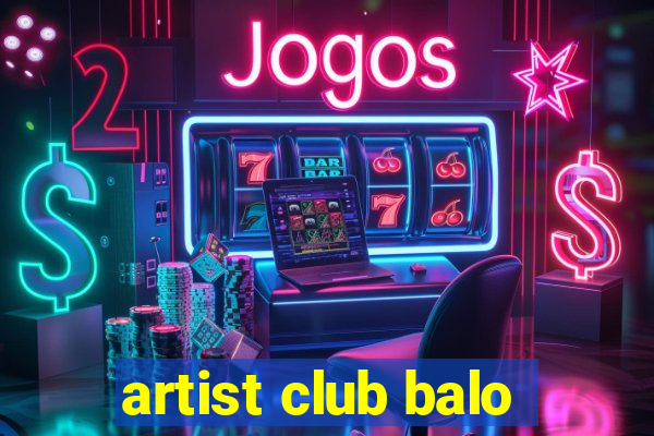 artist club balo