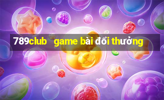 789club   game bài đổi thưởng