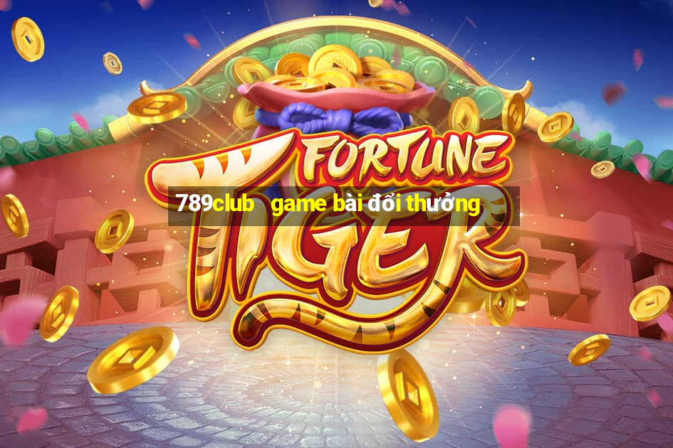 789club   game bài đổi thưởng