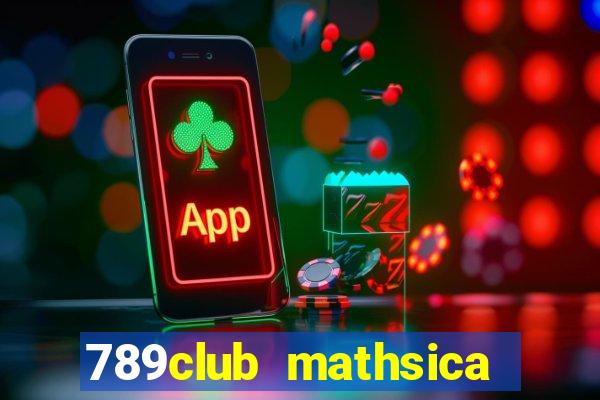 789club mathsica đăng nhập