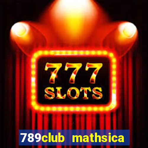 789club mathsica đăng nhập