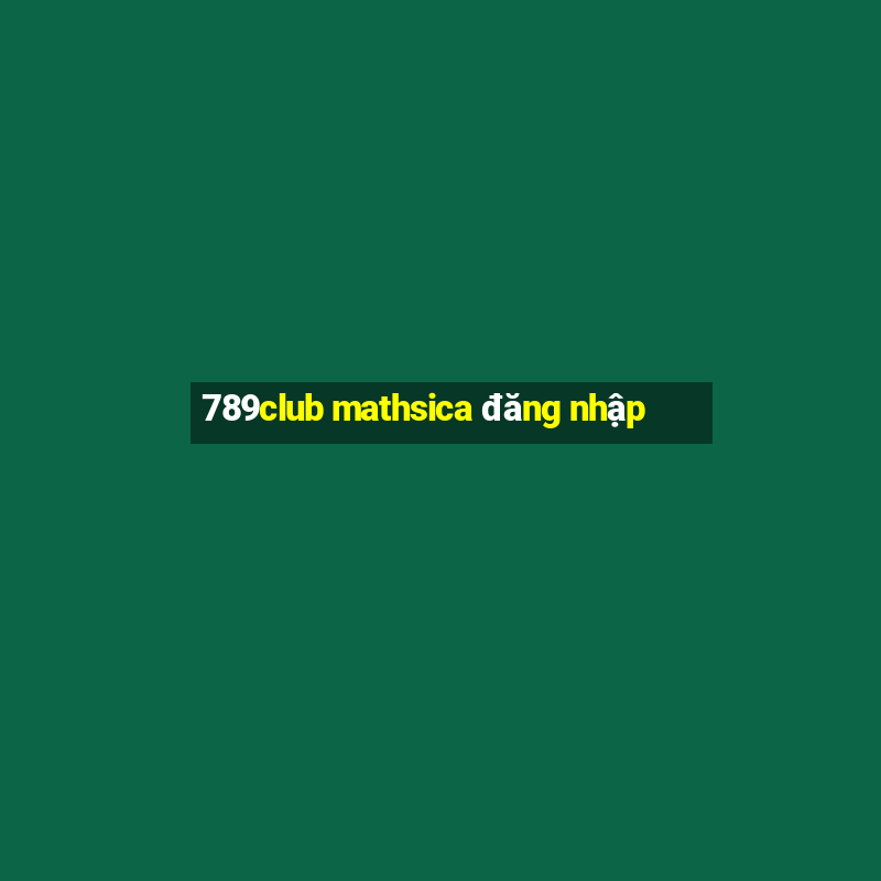 789club mathsica đăng nhập