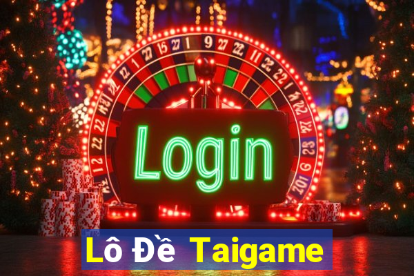 Lô Đề Taigame