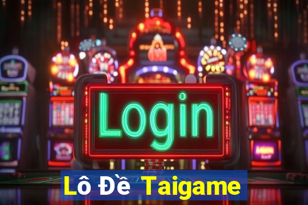 Lô Đề Taigame