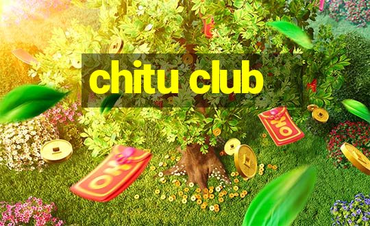 chitu club