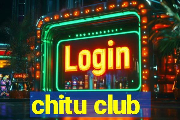 chitu club