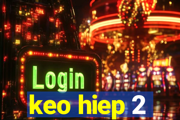 keo hiep 2