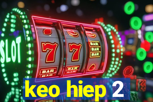 keo hiep 2