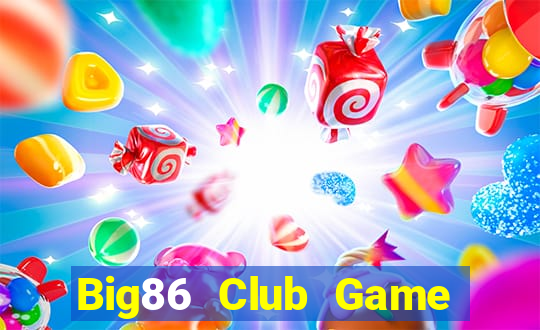 Big86 Club Game Bài Pc