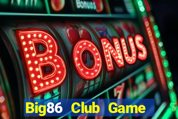 Big86 Club Game Bài Pc