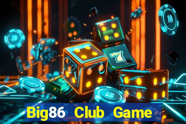 Big86 Club Game Bài Pc