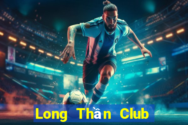 Long Thần Club Game Bài Poker Đổi Thưởng