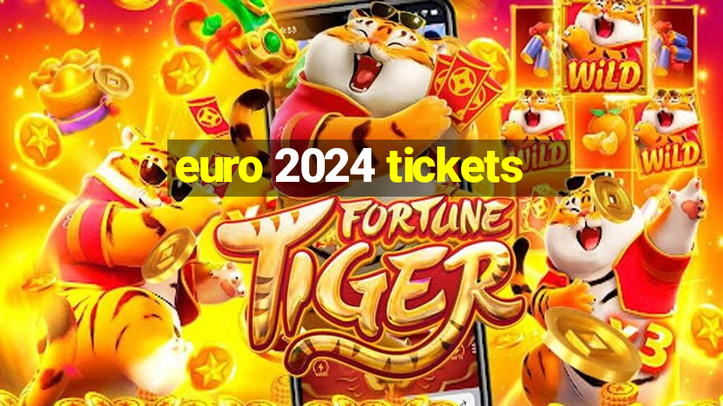 euro 2024 tickets