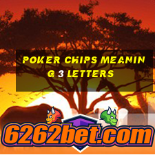 poker chips meaning 3 letters