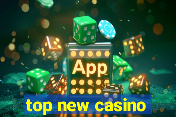 top new casino