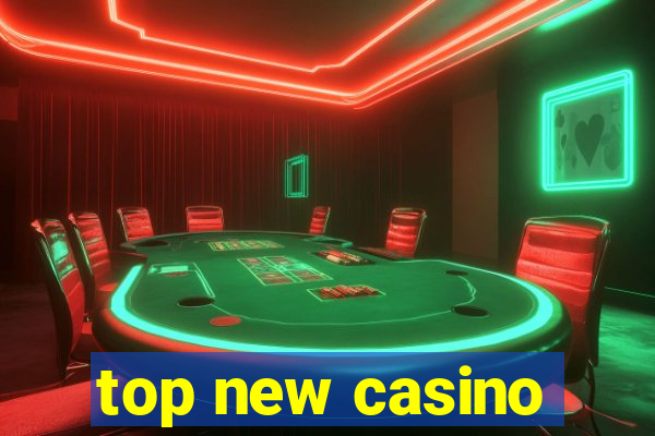 top new casino