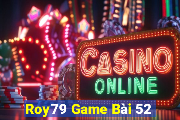 Roy79 Game Bài 52