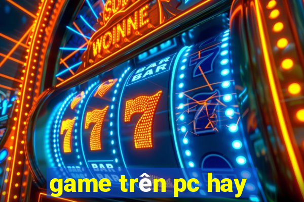 game trên pc hay