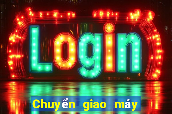 Chuyển giao máy xổ số