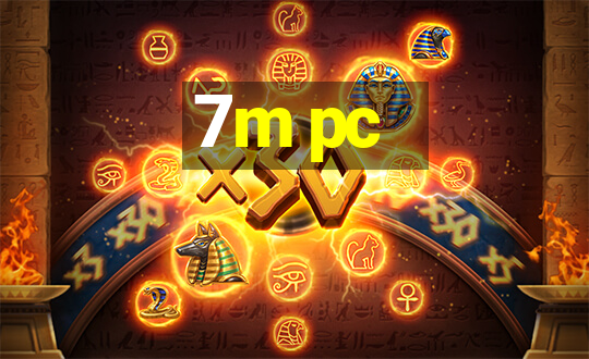 7m pc