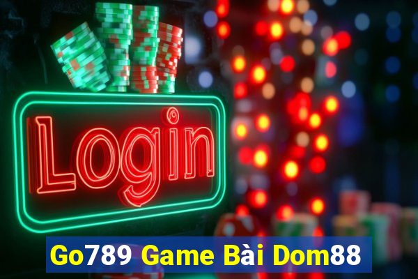 Go789 Game Bài Dom88