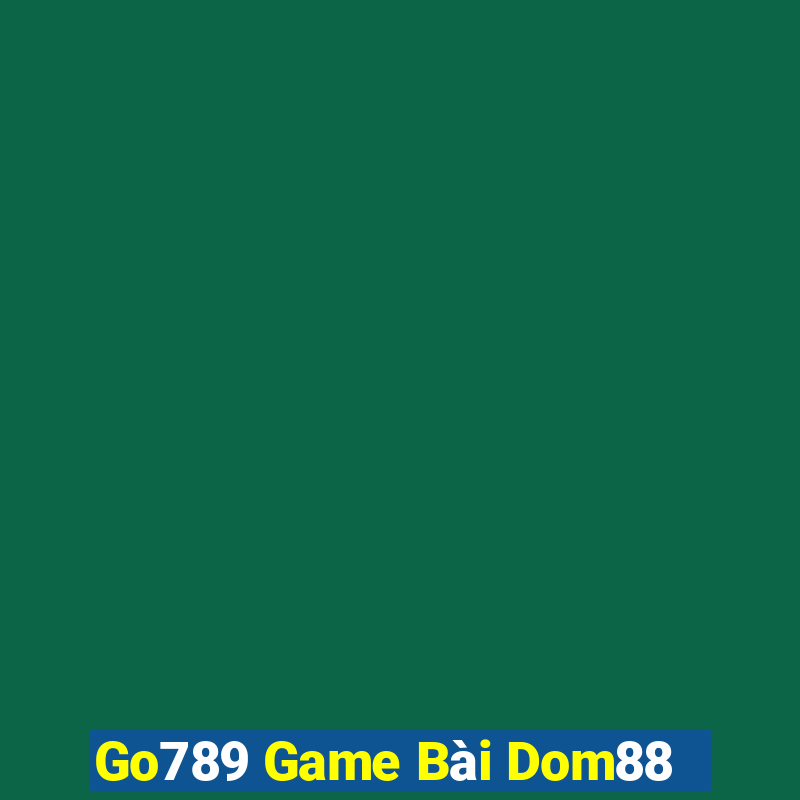 Go789 Game Bài Dom88