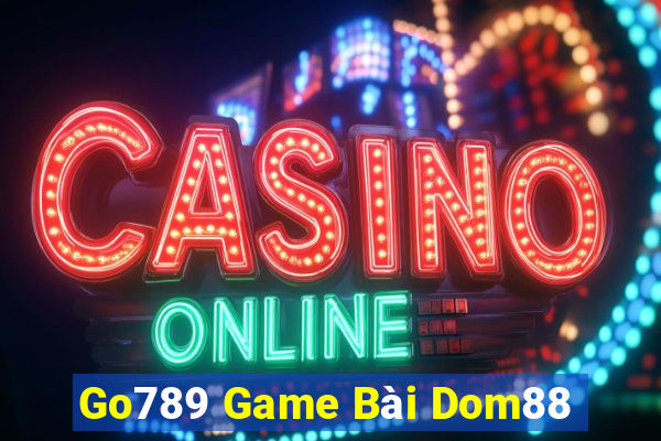 Go789 Game Bài Dom88