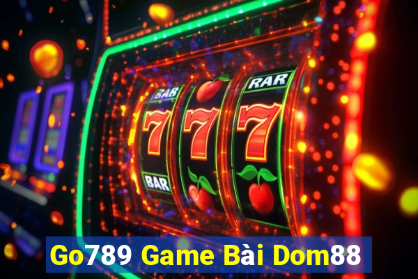 Go789 Game Bài Dom88